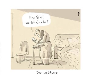 Karikatur "Der Witwer": Alter Mann im Bademantel steht neben seinem Bett und fragt in sein Smart-Phone: "Hey Siri, wo ist Carla?"