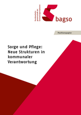 Positionspapier Sorge und Pflege: Neue Strukturen in kommunaler Verantwortung