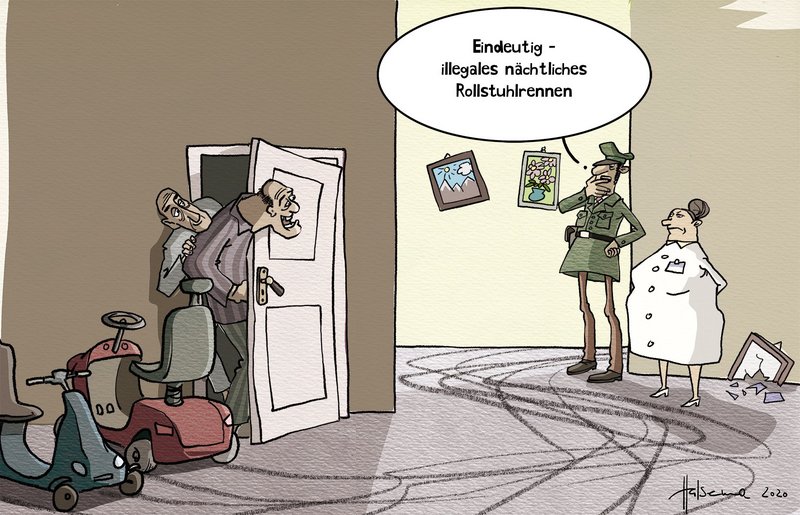 Karikatur: Zwei alte Männer verstecken sich hinter einer Tür, neben sich zweit elektrische Rollstühle. In der anderen Tür stehen ein Polizist und eine resolut aussehende Pflegerin. Der Polizist sagt: "Eindeutig - illegales nächtliches Rollstuhlrennen." 