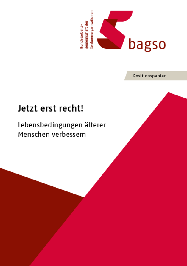 BAGSO-Positionspapier "Jetzt erst recht! - Lebensbedingungen älterer Menschen verbessern"