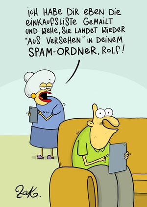 Karikatur: Alte Frau mit Tablet in der Hand spricht zu ihrem Mann, der mit tablet auf dem Sofa sitzt: "Ich habe Dir eben die Einkaufsliste gemail und wehe, sie landet wieder "aus Versehen" in Deinem Spam-Ordner, Rolf!" 